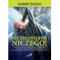 NIE ZMIENIŁBYM NICZEGO