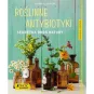ROŚLINNE ANTYBIOTYKI. SEKRETNA BROŃ NATURY