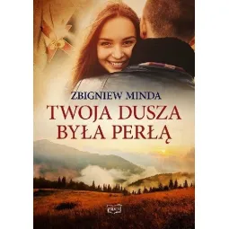 TWOJA DUSZA BYŁA PERŁĄ