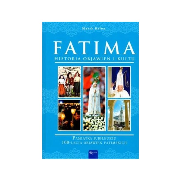 Fatima historia objawień i kultu