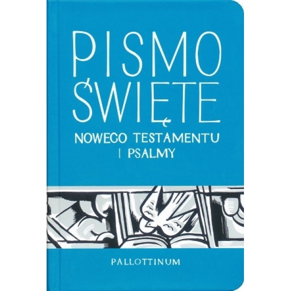 PISMO ŚWIĘTE NOWY TESTAMENT I PSALMY, TWARDA OPRAWA.