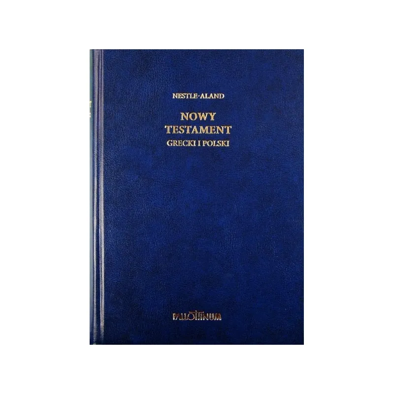 PISMO ŚWIĘTE. NOWY TESTAMENT TEKST GRECKO-POLSKI