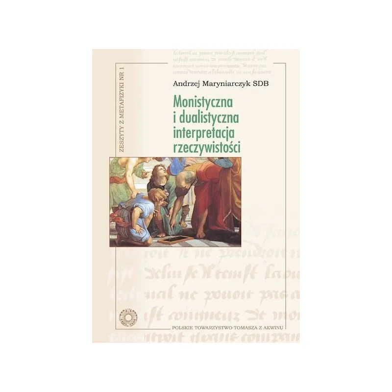 MONISTYCZNA I DUALISTYCZNA INTERPRETACJA RZECZYWISTOŚCI