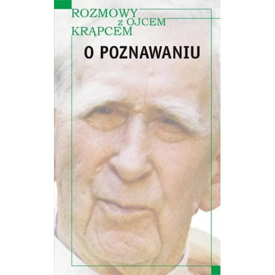 ROZMOWY Z O. KRĄPCEM O POZNAWANIU