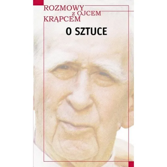 ROZMOWY Z O. KRĄPCEM O SZTUCE