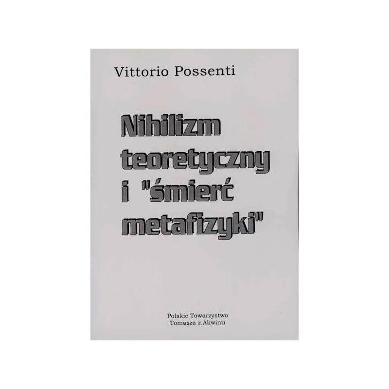 NIHILIZM TEORETYCZNY I "ŚMIERĆ METAFIZYKI"