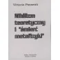 NIHILIZM TEORETYCZNY I "ŚMIERĆ METAFIZYKI"