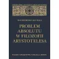 PROBLEM ABSOLUTU W FILOZOFII ARYSTOTELESA