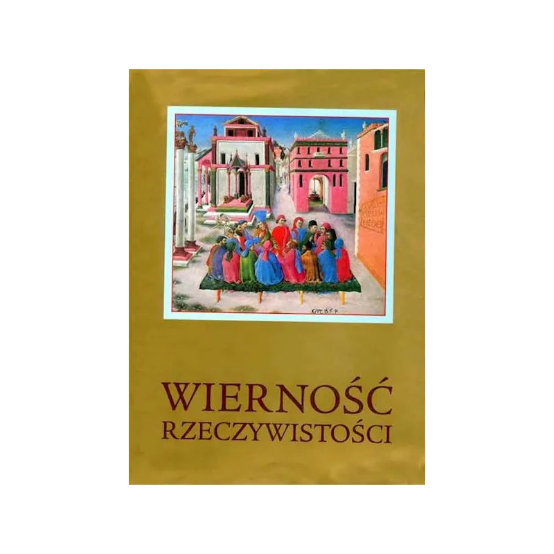 WIERNOŚĆ RZECZYWISTOŚCI