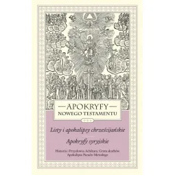 Apokryfy Nowego Testamentu Listy i apokalipsy chrześcijańskie Apokryfy syryjskie...