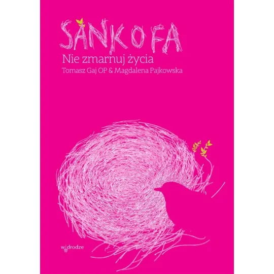 SANKOFA. NIE ZMARNUJ ŻYCIA