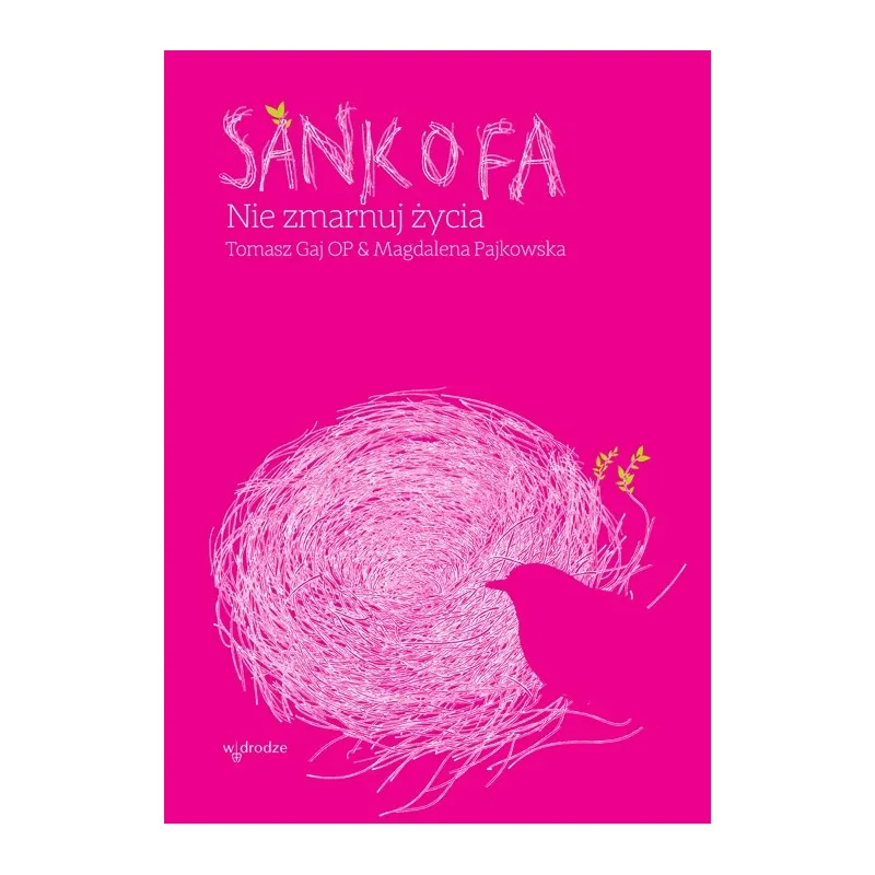 SANKOFA. NIE ZMARNUJ ŻYCIA