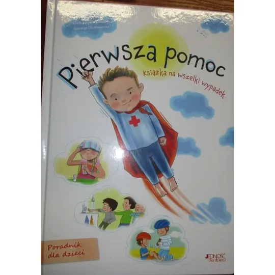 PIERWSZA POMOC. KSIĄŻKA NA WSZELKI WYPADEK