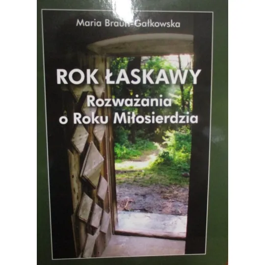 ROK ŁASKAWY. ROZWAŻANIA NA ROK MIŁOSIERDZIA