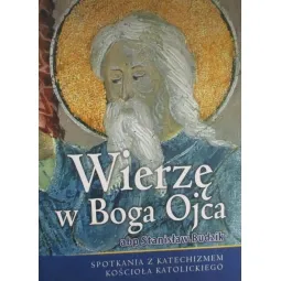 WIERZĘ W BOGA OJCA