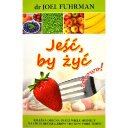 JEŚĆ BY ŻYĆ ZDROWO!