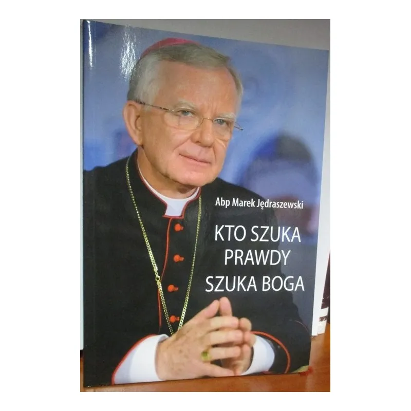 KTO SZUKA PRAWDY SZUKA BOGA