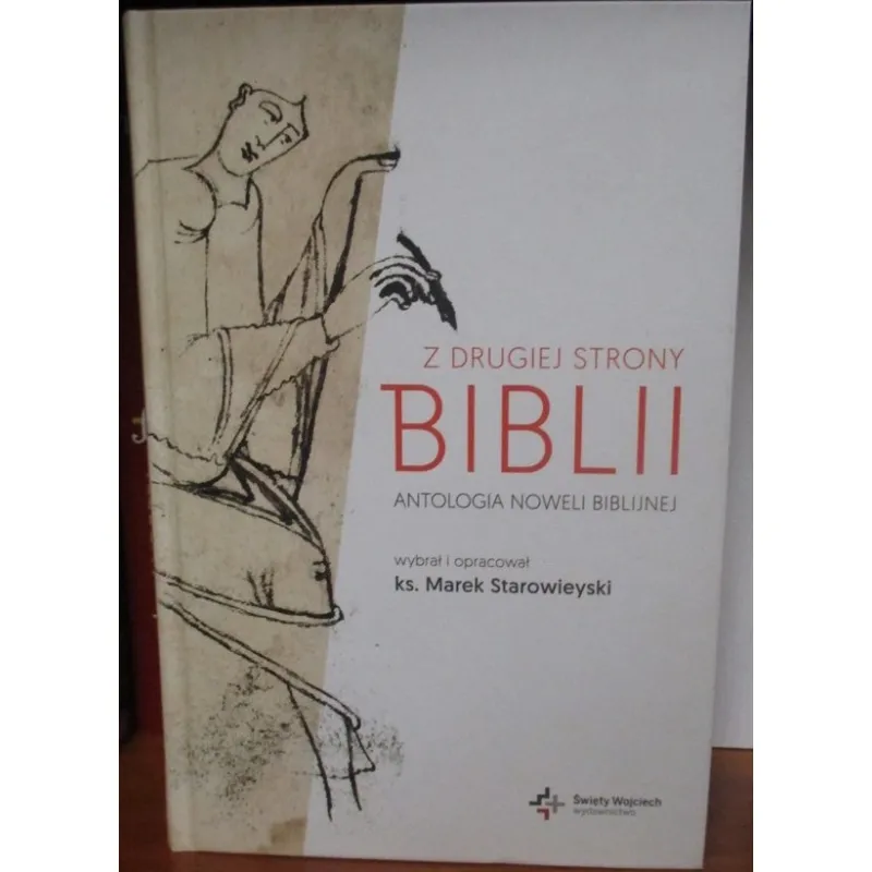 Z DRUGIEJ STRONY BIBLII. ANTOLOGIA NOWELI BIBLIJNEJ