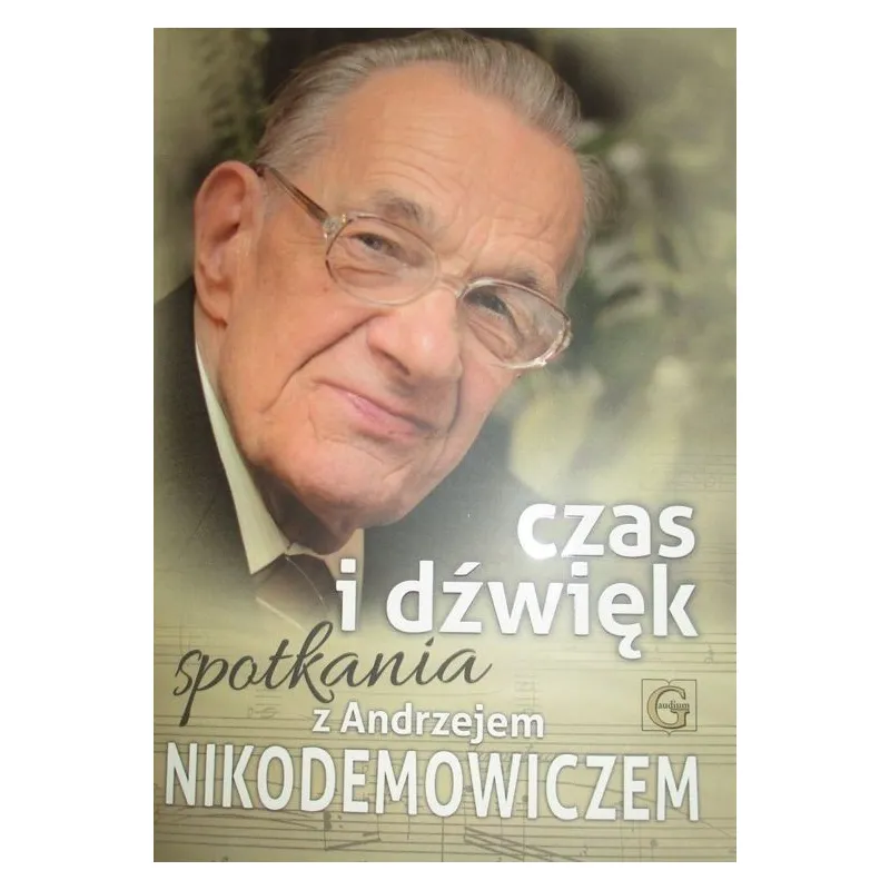 CZAS I DZWIĘK. SPOTKANIA Z ANDRZEJEM NIKODEMOWICZEM