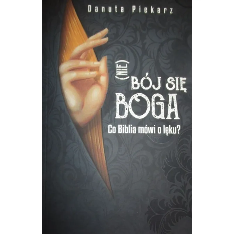 NIE BÓJ SIĘ BOGA. CO BIBLIA MÓWI O LĘKU?