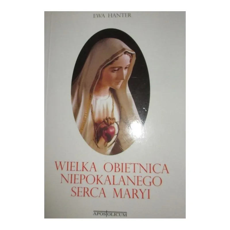 WIELKA OBIETNICA NIEPOKALANEGO SERCA MARYI