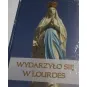 WYDARZYŁO SIĘ W LOURDES