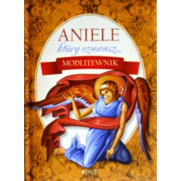 ANIELE KTÓRY CZUWASZ