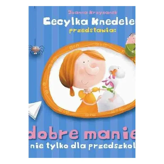 CECYLKA KNEDELEK PRZEDSTAWIA DOBRE MANIERY NIE TYLKO DLA PRZEDSZKOLAKÓW