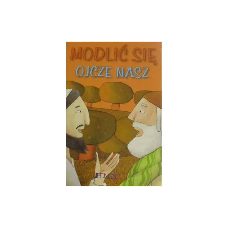 MODLIĆ SIĘ OJCZE NASZ