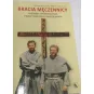 BRACIA MĘCZENNICY. HISTORIA OPOWIEDZIANA PRZEZ TRZECIEGO WSPÓŁBRATA