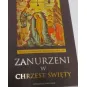 ZANURZENI W CHRZEST ŚWIĘTY