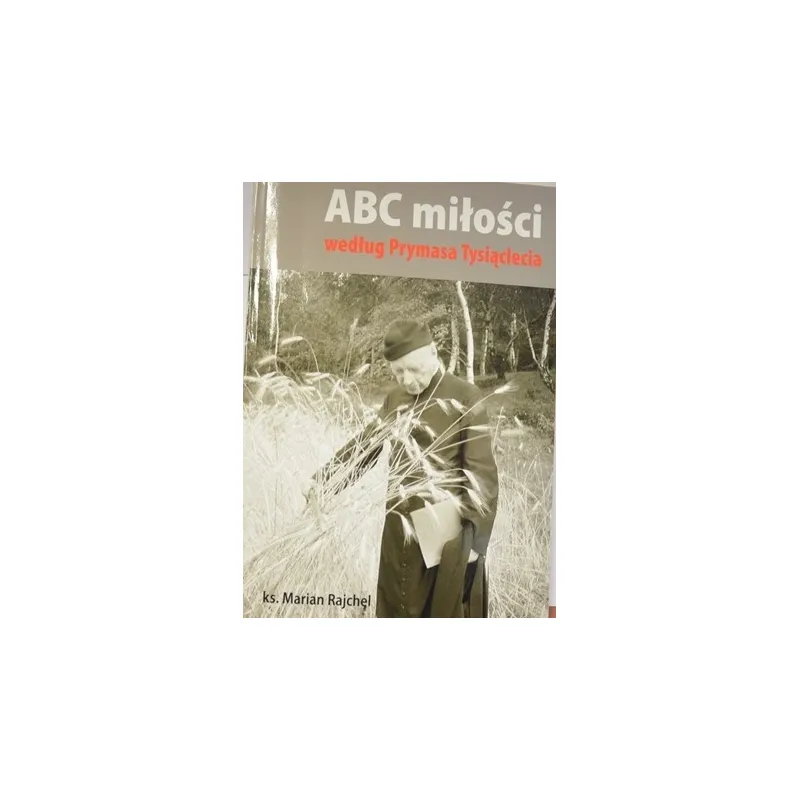 ABC MIŁOŚCI WEDŁUG PRYMASA TYSIĄCLECIA
