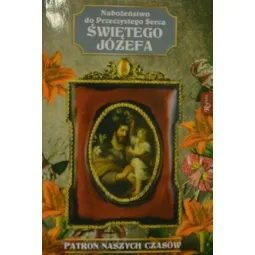 NABOŻEŃSTWO DO PRZECZYSTEGO SERCA ŚWIĘTEGO JÓZEFA, PATRONA NASZYCH CZASÓW