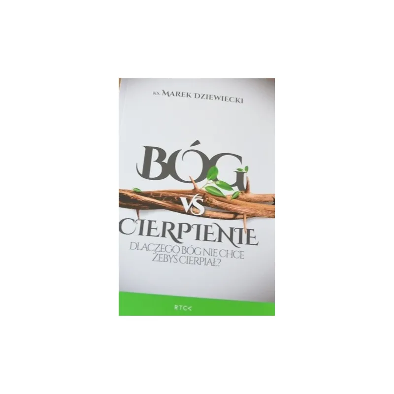 BÓG VS CIERPIENIE, DLACZEGO BÓG NIE CHCE ŻEBYŚ CIERPIAŁ?