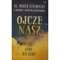 OJCZE NASZ O BOGU, KTÓRY JEST BLISKO