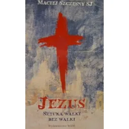 JEZUS SZTUKA WALKI BEZ WALKI
