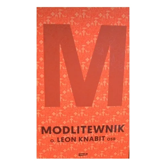 MODLITEWNIK. O. LEON KNABIT OSB