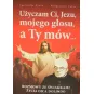 UŻYCZAM CI JEZU, MOJEGO GŁOSU, A TY MÓW… ROZMOWY ZE ŚWIADKAMI ŻYCIA OJCA DOLINDO