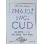 ZNAJDZ SWÓJ CUD. JAK CUDA JEZUSA ZMIENIAJĄ TWOJE ŻYCIE