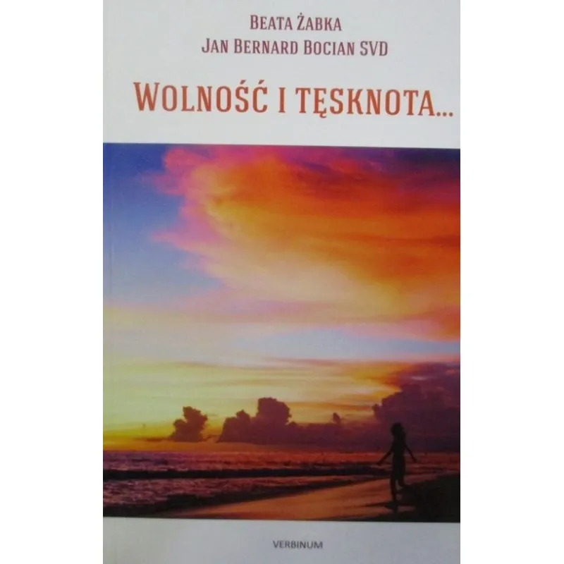 WOLNOŚĆ I TĘSKNOTA…