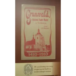 GRUNWALD A KOŚCIÓŁ PANNY MARYI W LUBLINIE W sześćsetną rocznicę rozpoczęcia budowy królewskiego wotum