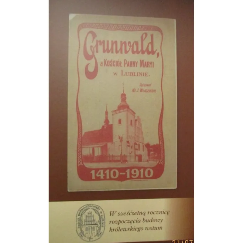 GRUNWALD A KOŚCIÓŁ PANNY MARYI W LUBLINIE W sześćsetną rocznicę rozpoczęcia budowy królewskiego wotum