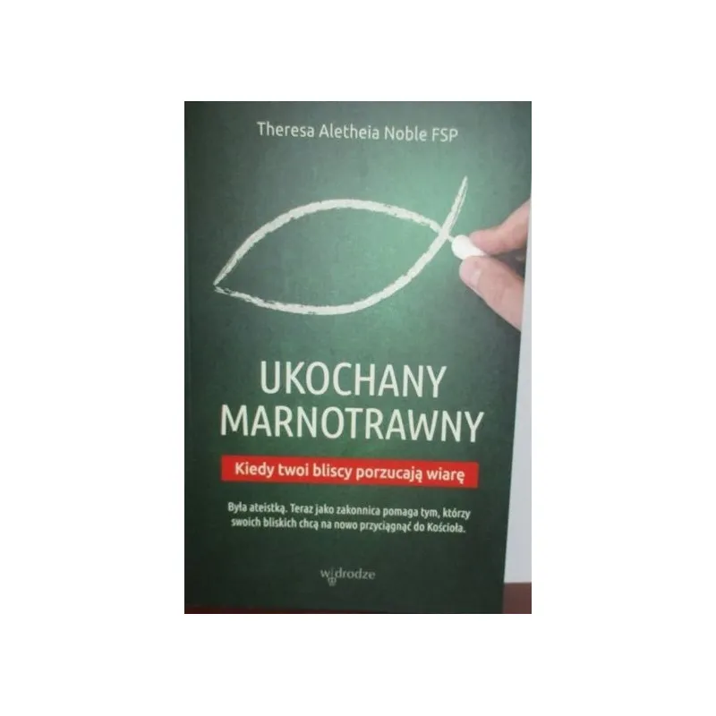 UKOCHANY MARNOTRAWNY Kiedy twoi bliscy porzucają wiarę