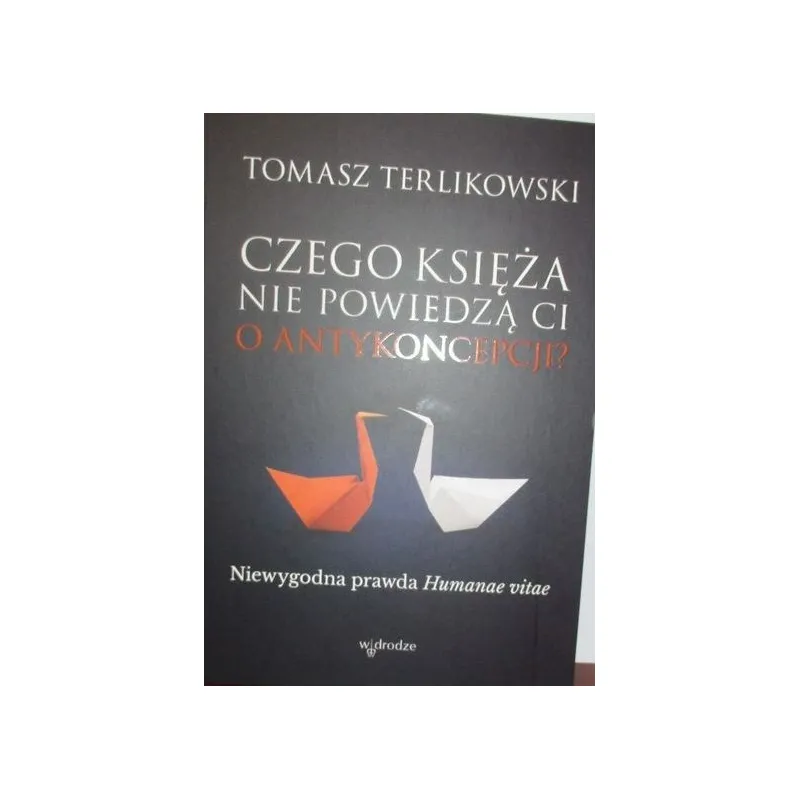 CZEGO KSIĘŻA NIE POWIEDZĄ CI O ANTYKONCEPCJI?