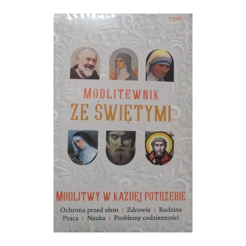 MODLITEWNIK ZE ŚWIĘTYMI Modlitwy w każdej potrzebie