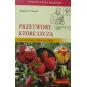 PRZETWORY KTÓRE LECZĄ