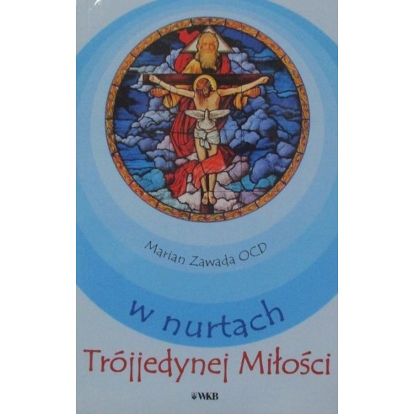 W NURTACH TRÓJJEDYNEJ MIŁOŚCI