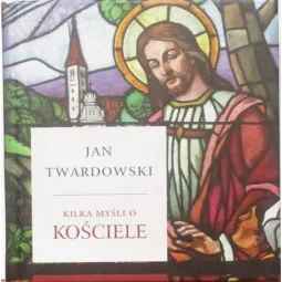 KILKA MYŚLI O KOŚCIELE