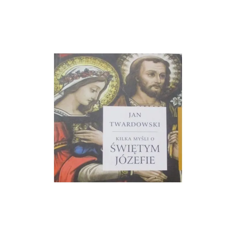 KILKA MYŚLI O ŚWIĘTYM JÓZEFIE