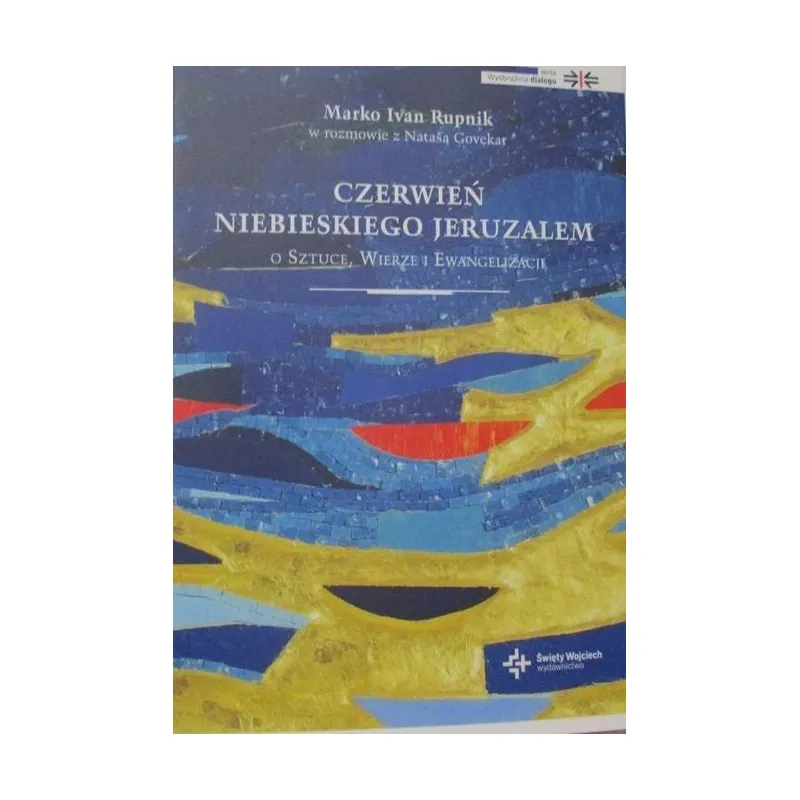 CZERWIEŃ NIEBIESKIEGO JERUZALEM o sztuce, wierze i ewangelizacji